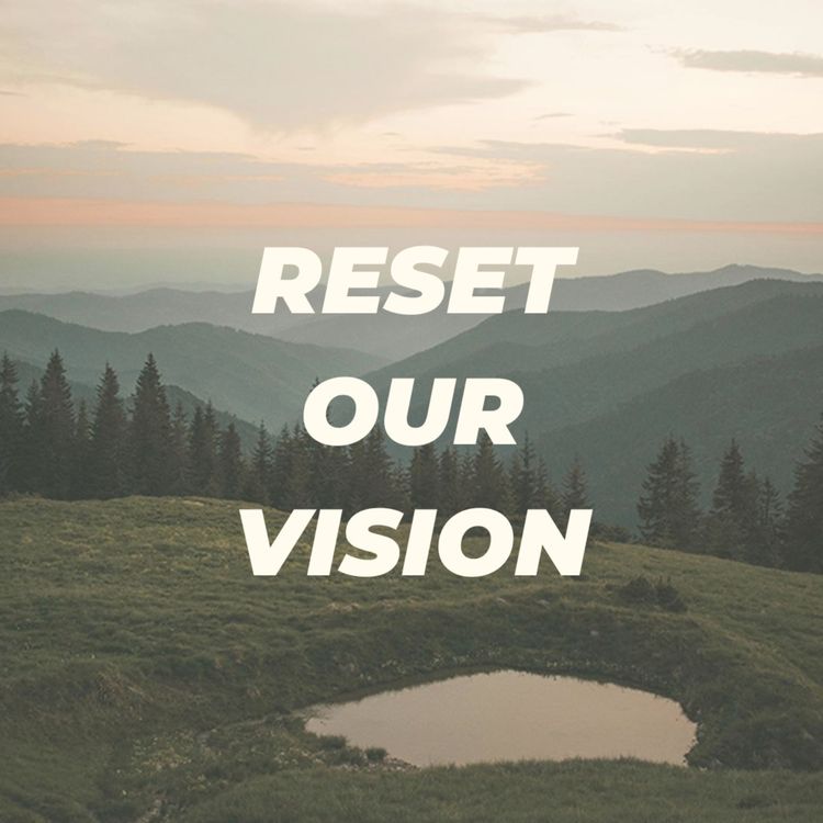 cover art for RESET OUR VISION | JOSH WOODS | FEBRUARY 14, 2026