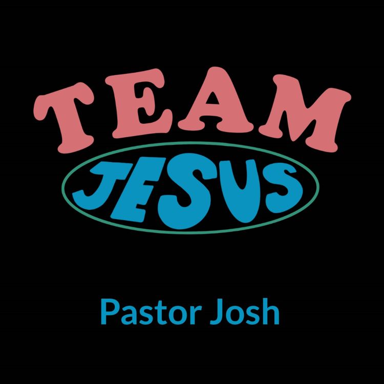 cover art for TEAM JESUS - CREATED BY GOD | JOSH WOODS | JUNE 4