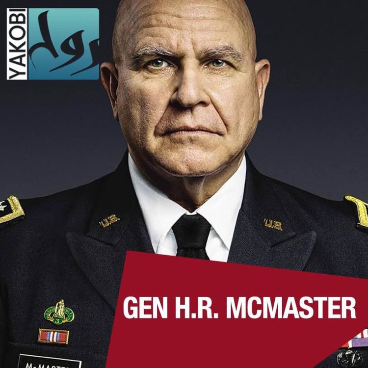 cover art for Gen H.R. McMaster: Trump 2.0, Afghanistan and the Taliban (E40)