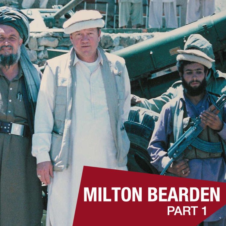 cover art for How the CIA Defeated the Soviets in Afghanistan | Milton Bearden (Part 1)