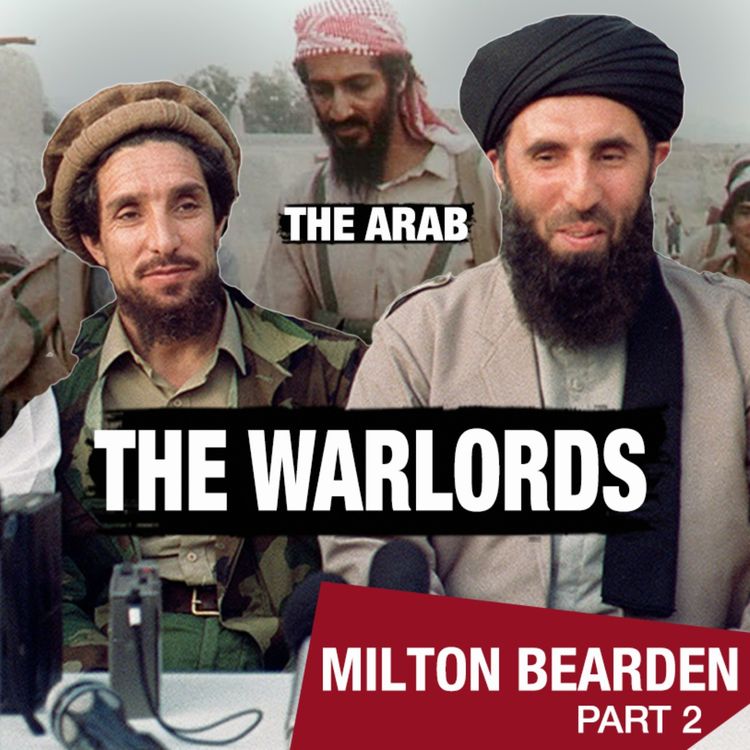 cover art for How the CIA Defeated the Soviets in Afghanistan | Milton Bearden (Part 2)