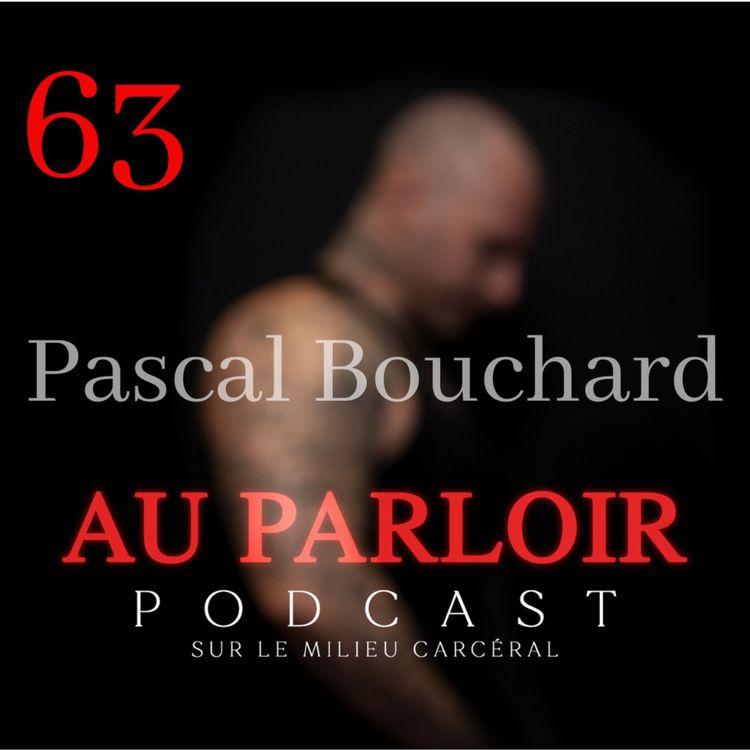 cover art for Épisode #63 - Pascal Bouchard