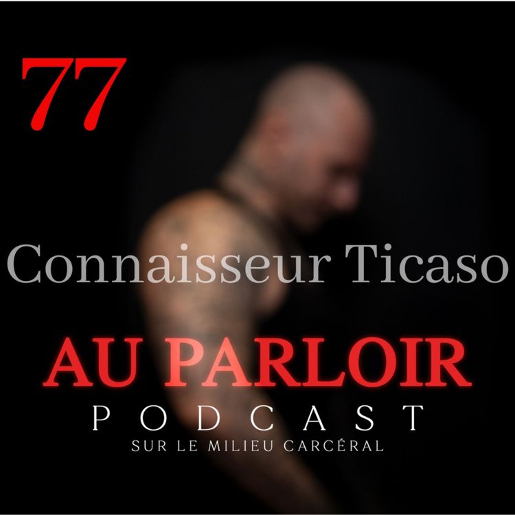 cover art for Épisode #77 - Connaisseur Ticaso