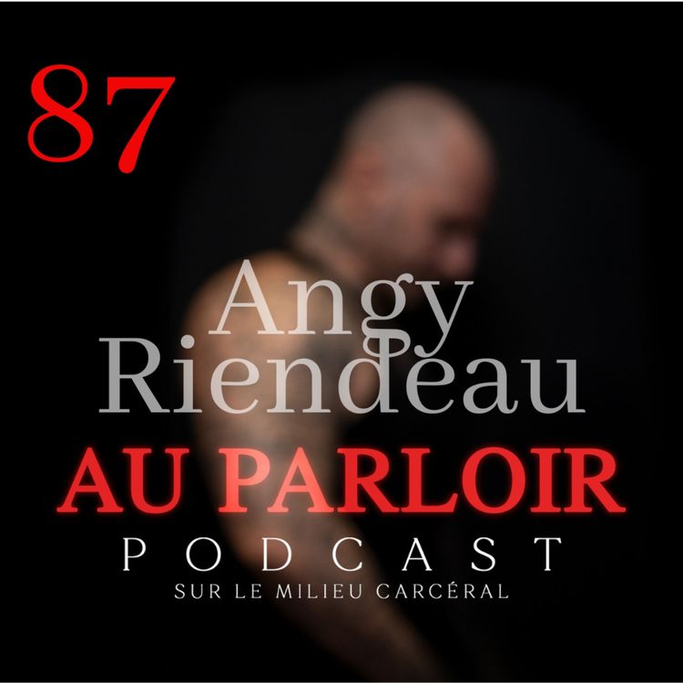 cover art for Épisode #87 - Angy Riendeau, M.sc. Criminologue