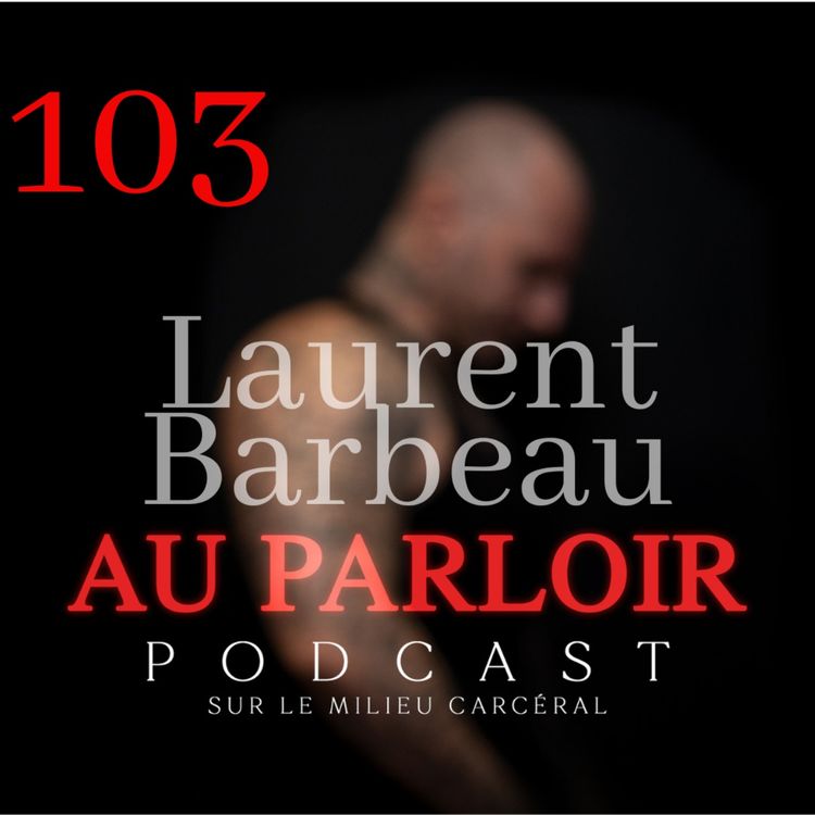 cover art for Épisode #103 - Laurent Barbeau