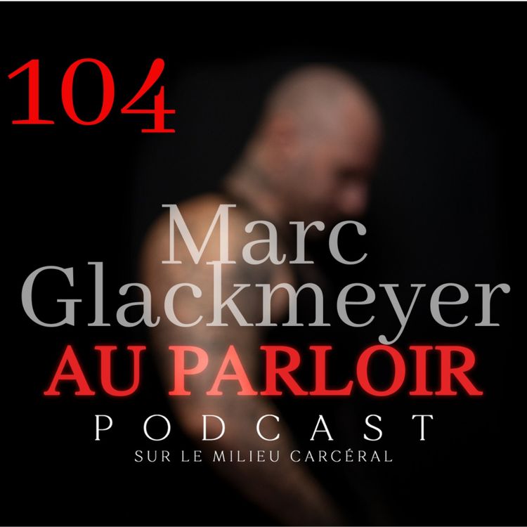 cover art for Épisode #104 - Marc Glackmeyer