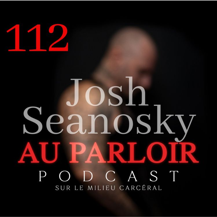 cover art for Épisode #112 - Josh Seanosky