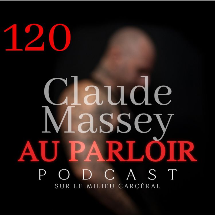 cover art for Épisode #120 - Claude Massey