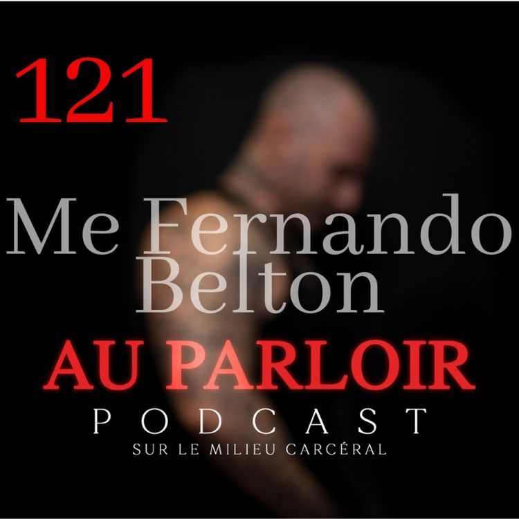 cover art for Épisode #121 - Me Fernando Belton