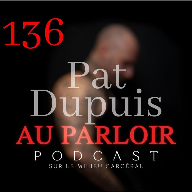 cover art for Épisode #136 - Pat Dupuis