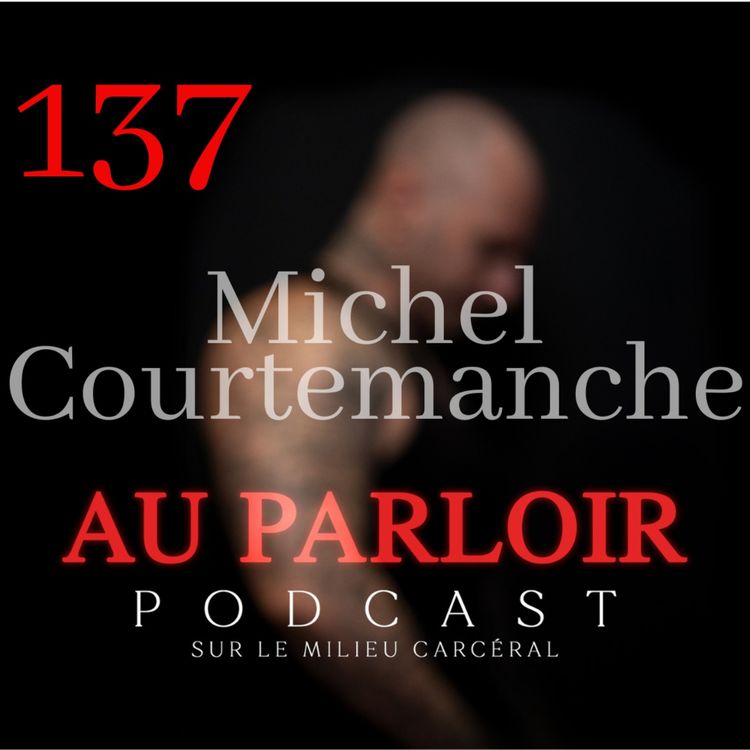 cover art for Épisode #137 - Michel Courtemanche