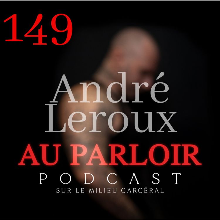 cover art for Épsiode #149 - André Leroux