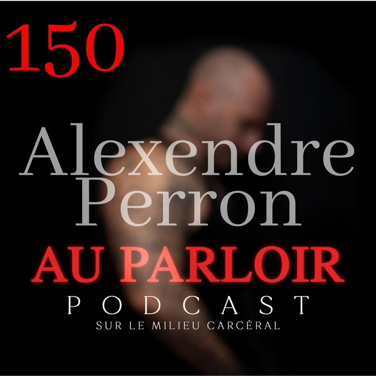 cover art for Épisode #150 - Alexendre Perron