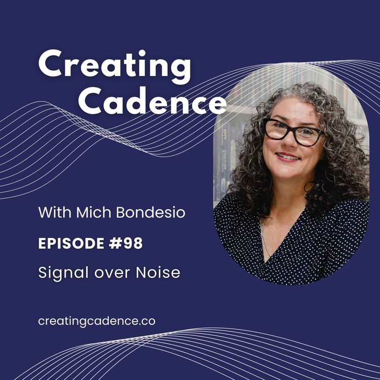cover art for 98 - Creating Cadence - Signal Over Noise