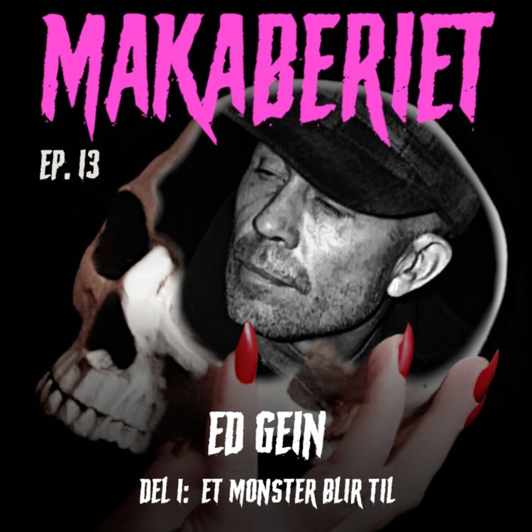 cover art for Episode 13: Ed Gein - Del 1: Et monster blir til