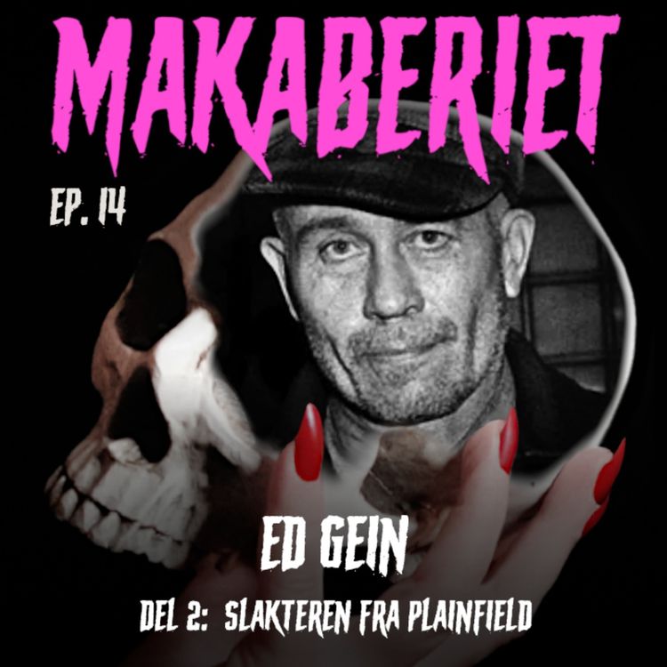 cover art for Episode 14: Ed Gein - Del 2: Slakteren fra Plainfield