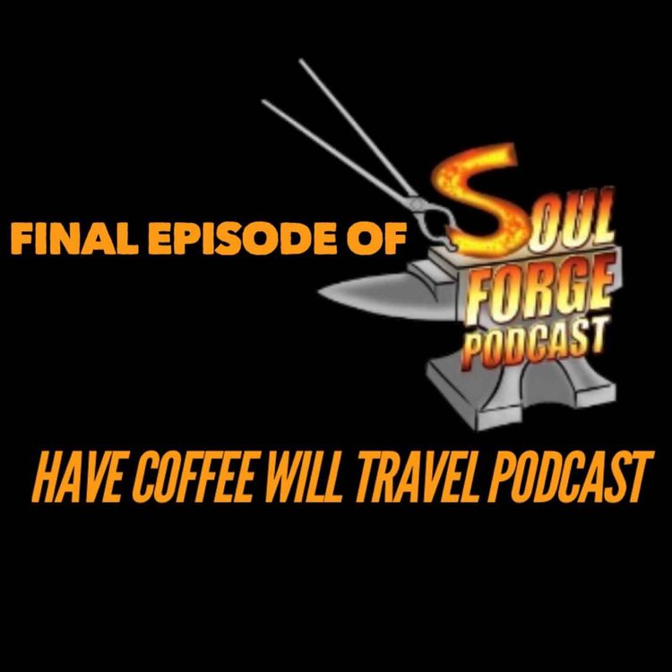 cover art for Final Episode of Soul Forge Podcast