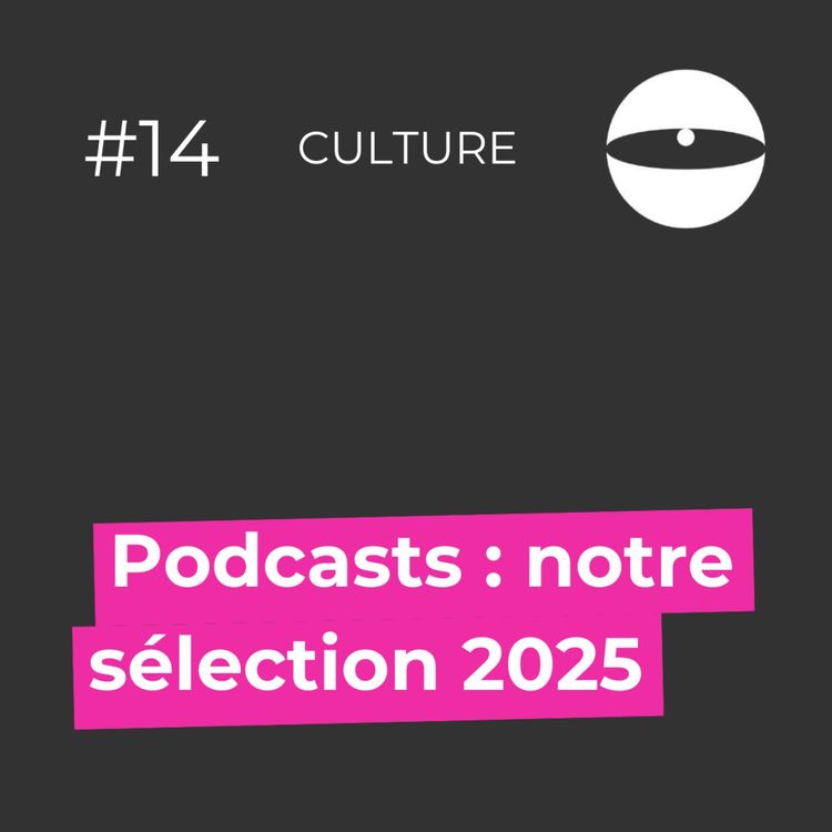 cover art for Podcasts : notre sélection 2025