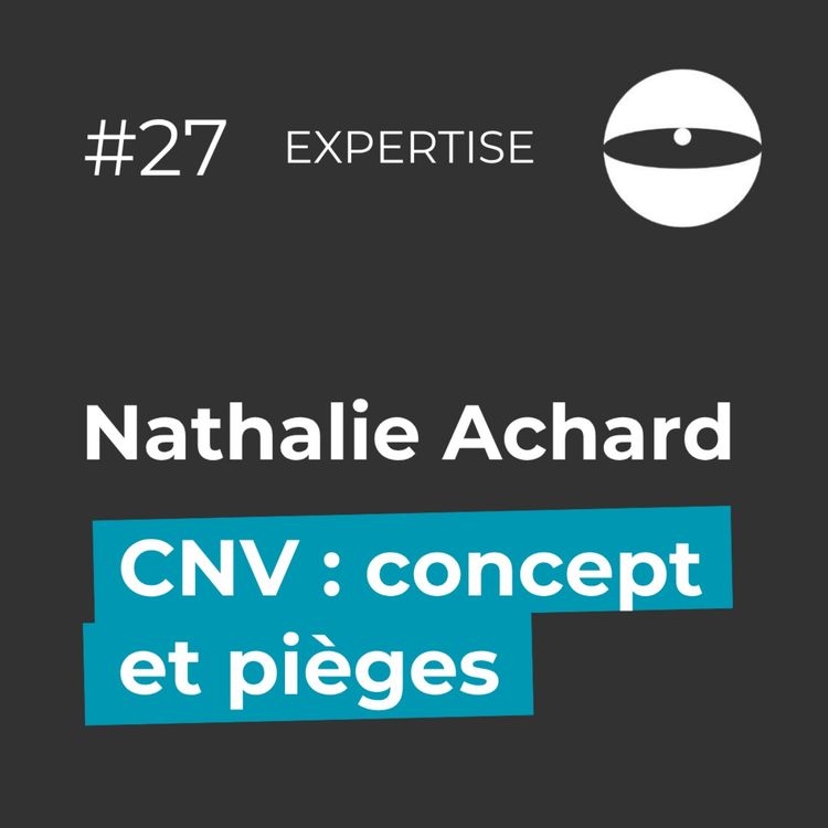 cover art for Communication Non Violente : concept et pièges - Nathalie Achard
