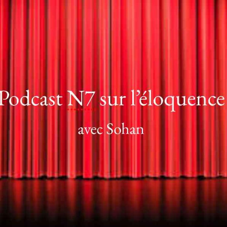 cover art for Podcast N7 sur l'éloquence avec Sohan