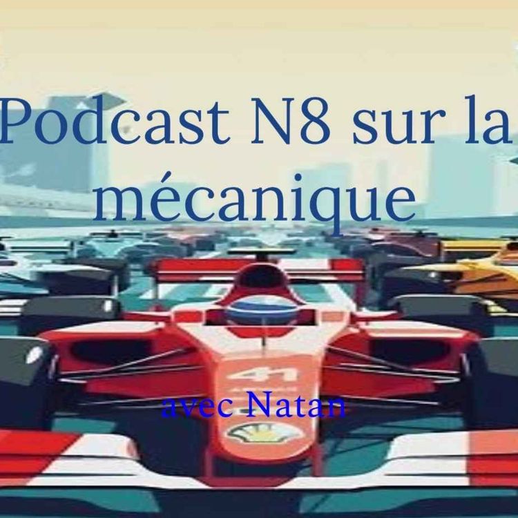 cover art for Podcast N8 sur la mécanique avec Nathan
