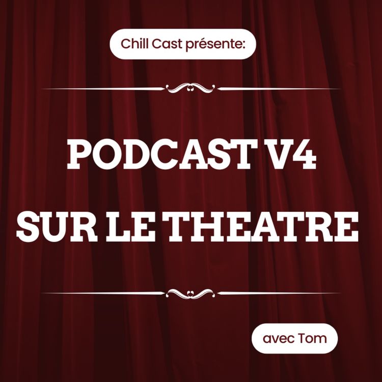 cover art for Podcast V4 sur le Théâtre avec Tom