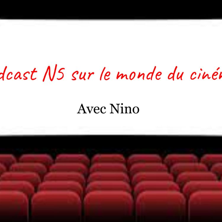 cover art for Podcast N5 sur le monde du cinéma avec NIno