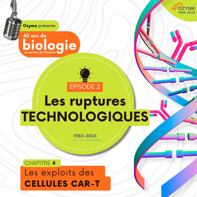 cover art for Les ruptures technologiques - Chapitre 4 : CAR-T