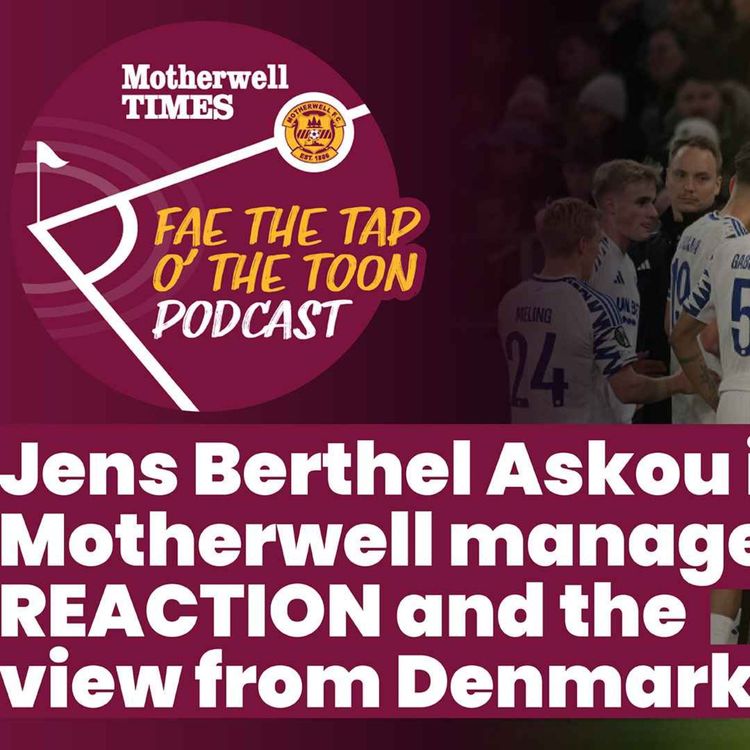 cover art for Jens Berthel Askou is Motherwell manager REACTION and expert view from Denmark