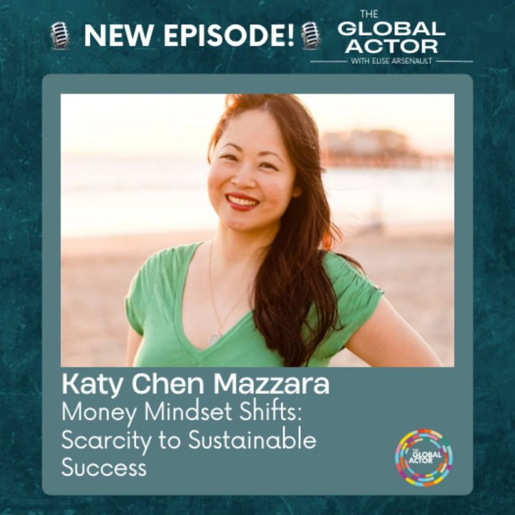 cover art for Money Mindset Shifts: Scarcity to Sustainable Success w/ Katy Chen Mazzara