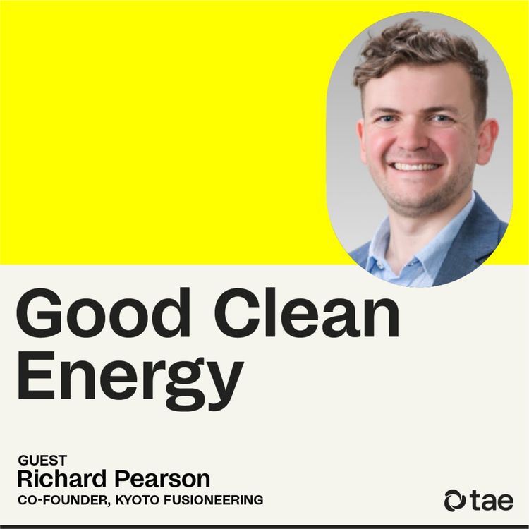 cover art for Unlocking the fusion industry supply chain, with Kyoto Fusioneering’s Richard Pearson