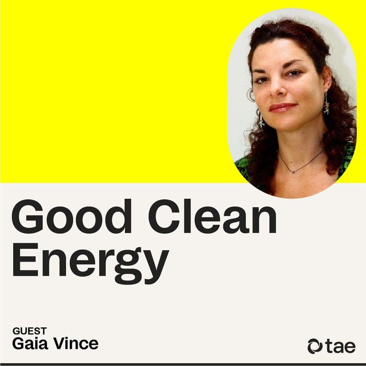 cover art for Energy is at the center of everything — including migration, with science journalist Gaia Vince