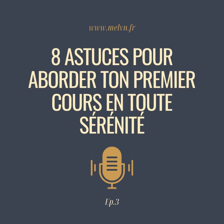 cover art for 8 Astuces pour aborder ton premier cours en toute sérénité !