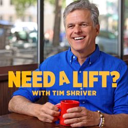 cover art for Need A Lift? with Tim Shriver