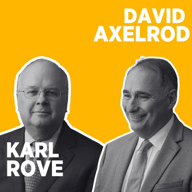 cover art for From Opponents to Friends: David Axelrod & Karl Rove on Grief and Why the American People Are Better Than Our Politics