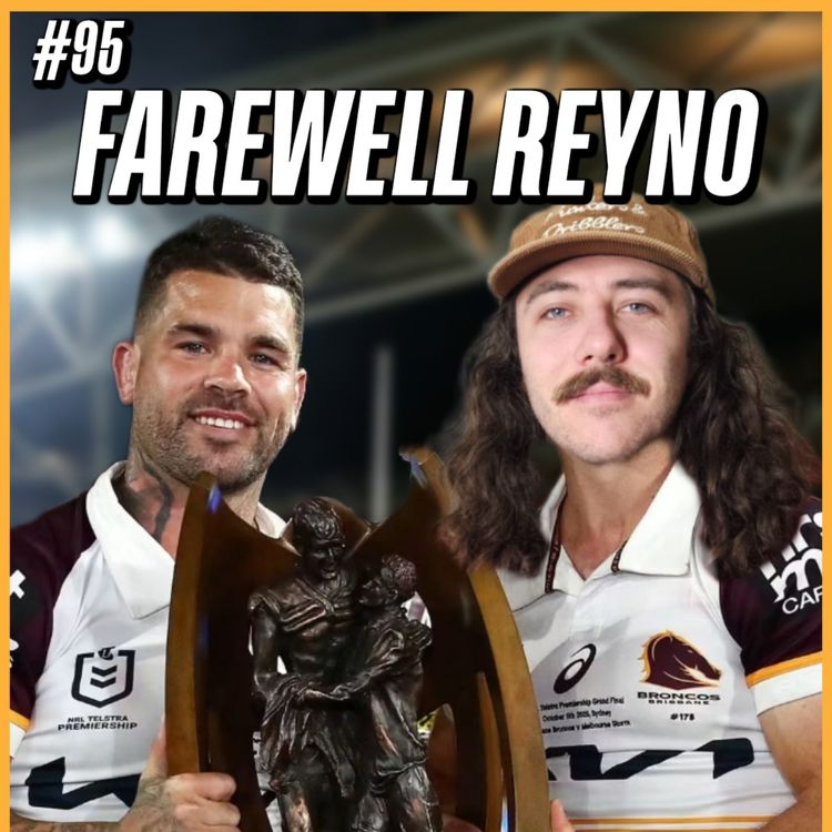 cover art for #95 - Adam Reynolds Retirement, Joseph Manu Signs With PNG Chiefs & NRL Round 26