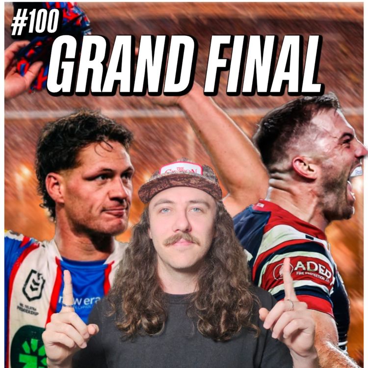 cover art for #100 - NRL Grand Final Prediction, Cleary Horror Injury & Knights Fairy Tale