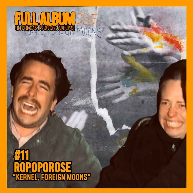 cover art for Episode #11 Ropoporose - Kernel, Foreign Moons "Succès Familial"