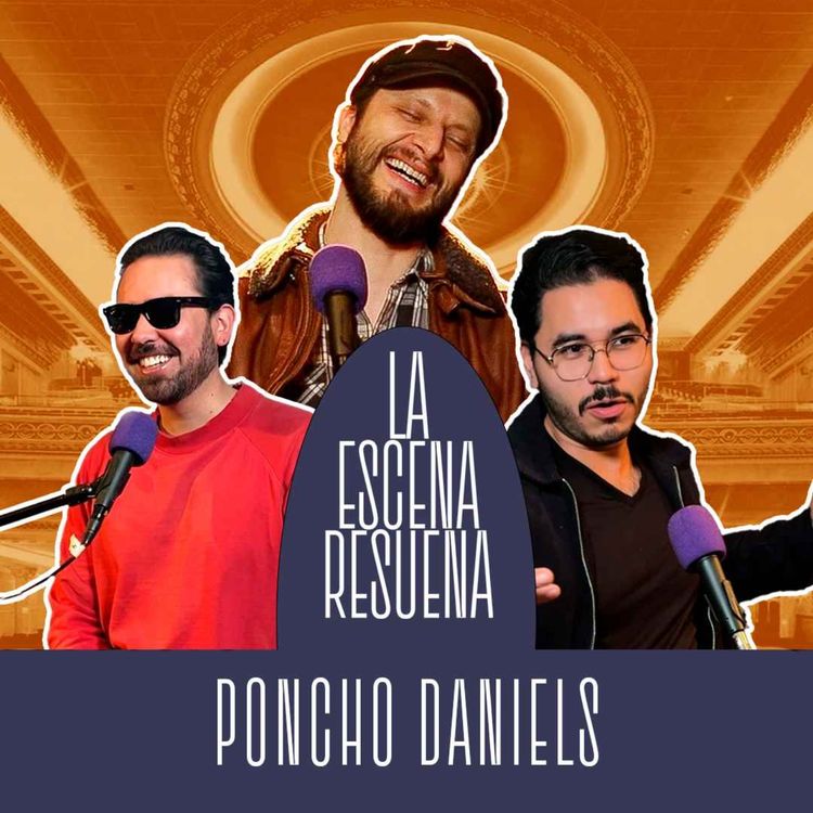 cover art for #22 PONCHO DANIELS | Los Daniels en el Metropólitan, Papá y Rockstar, Chiclo Centro.