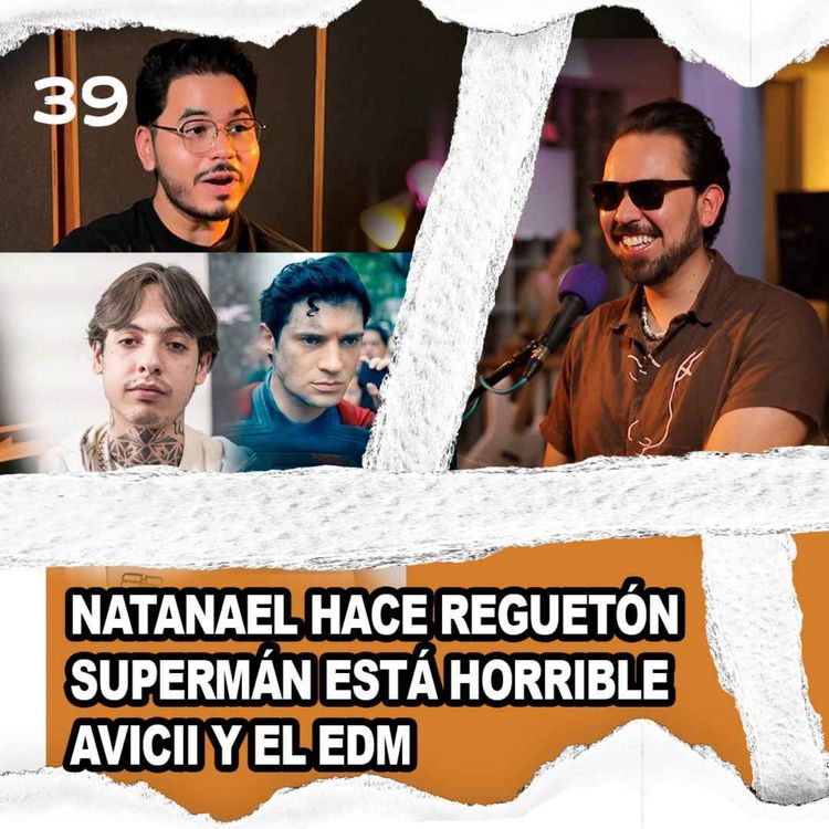 cover art for #39 LA ESCENA RESUENA| Nuevo disco de Natanael cano. Superman está horrible., The Velvet Sunflower.
