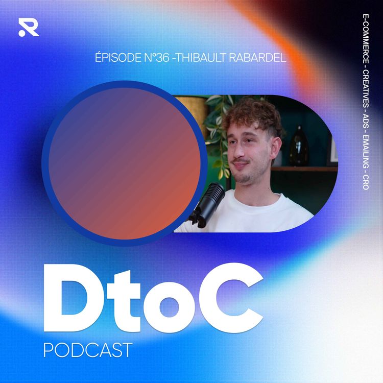 cover art for #36 - Thibault Rabardel : la méthode pour faire 0 à 1M€ en e-commerce (Naali, Rebelle Snacks, Exode, Pomad, Humble+)