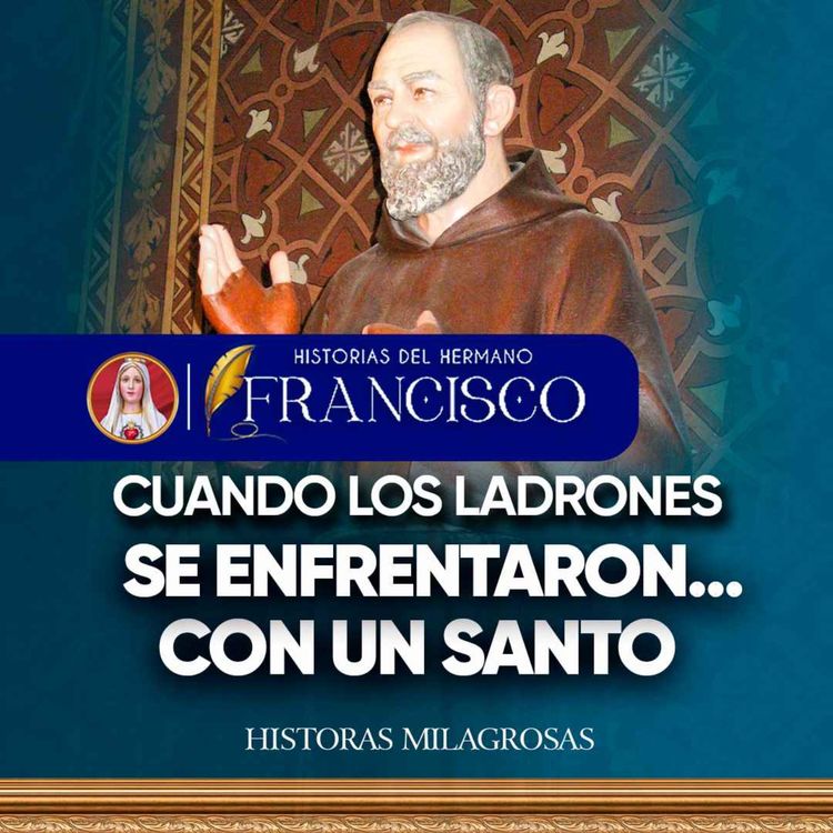 cover art for Entraron a robar… pero no contaban con el Padre Pío
