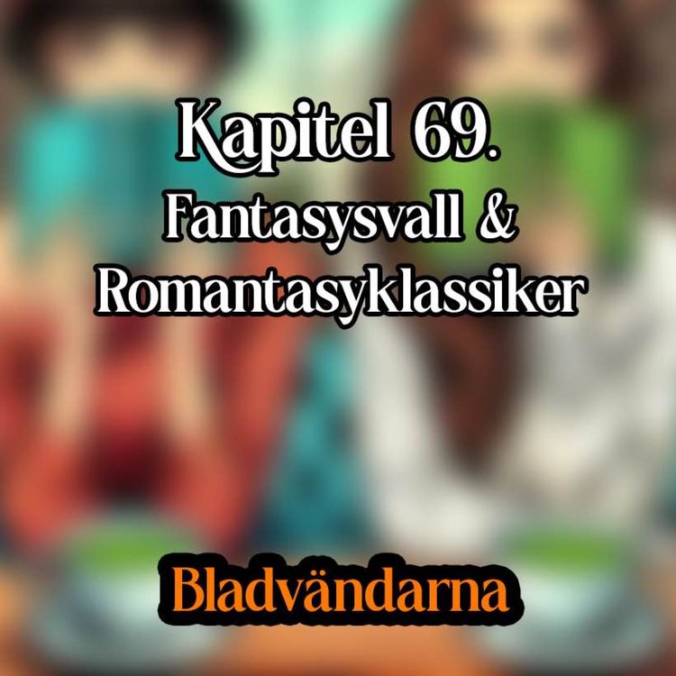 cover art for Kapitel 69 - Fantasysvall & Romantasyklassiker