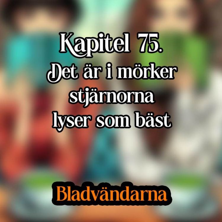 cover art for Kapitel 75 - Det är i mörker stjärnorna lyser som bäst
