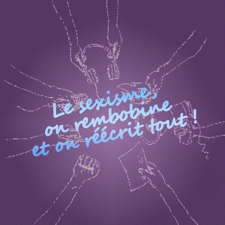 cover art for Le sexisme, on rembobine et on réécrit tout ! (collège Lavoisier, Pantin 93)