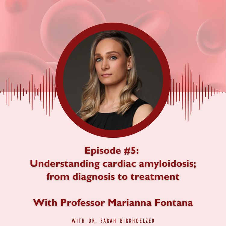 cover art for Episode #5: Understanding cardiac amyloidosis; from diagnosis to treatment