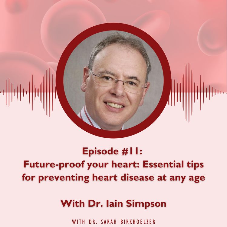 cover art for Episode #11: Future-proof your heart: Essential tips for preventing heart disease at any age