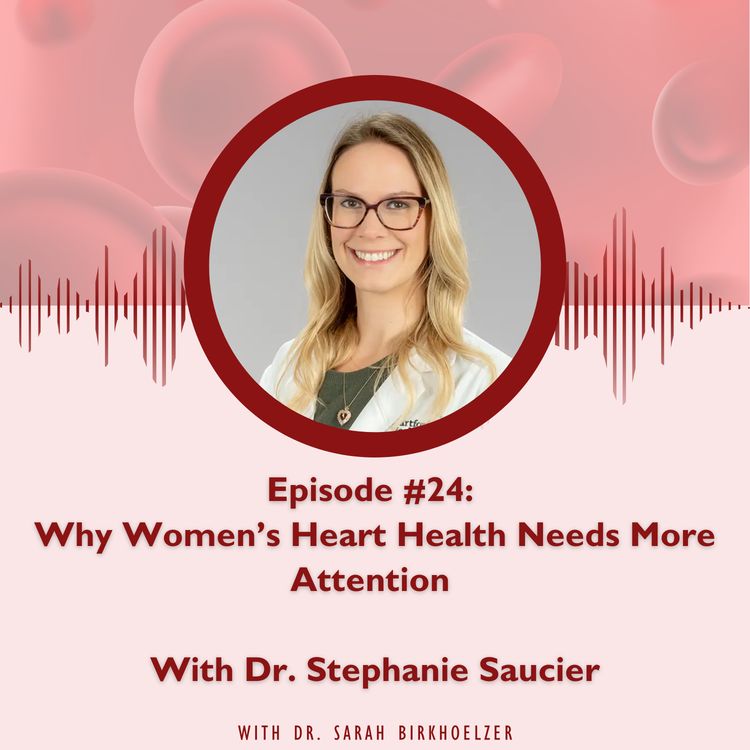 cover art for Episode #24: Why Women’s Heart Health Needs More Attention 