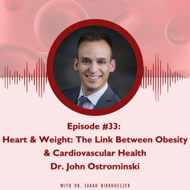 cover art for Episode #34: Heart & Weight: The Link Between Obesity & Cardiovascular Health
