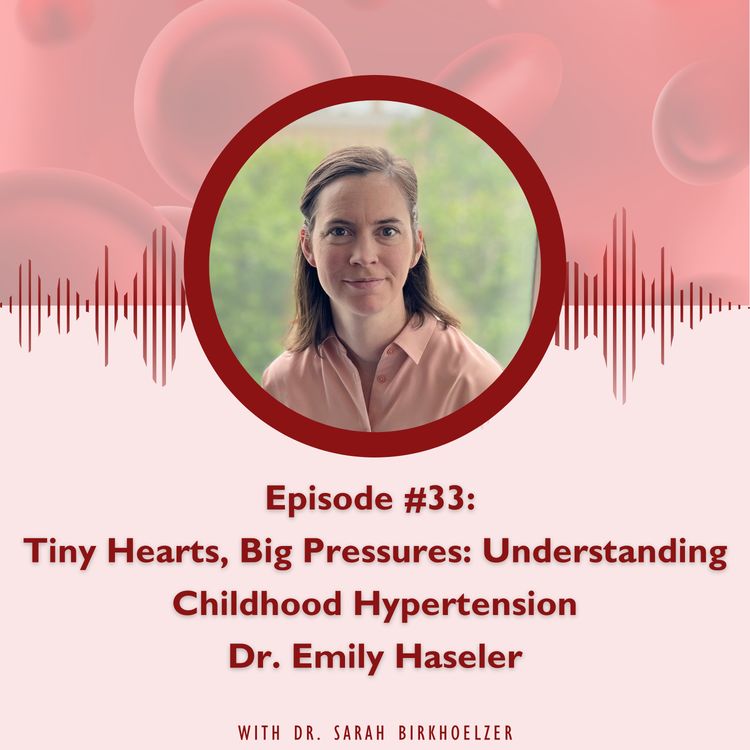 cover art for Episode #33: Tiny Hearts, Big Pressures: Understanding Childhood Hypertension